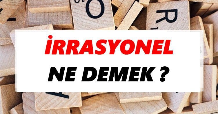 İrrasyonel Ne Demek?