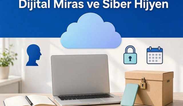 Dijital Miras ve Siber Hijyen